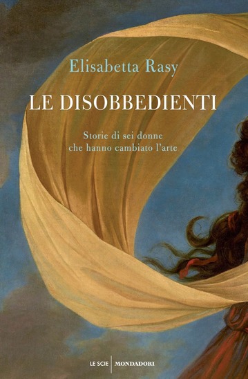 Elisabetta Rasy presenta “Le disobbedienti”